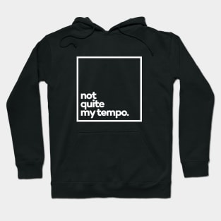 Not quite my tempo Minimal White Typography Hoodie